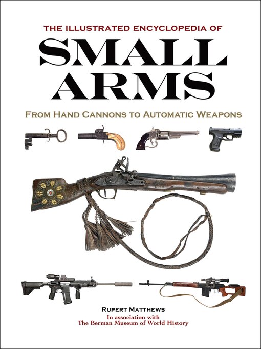 Title details for The Illustrated Encyclopedia of Small Arms by Rupert Matthews - Wait list